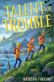 Title: A Talent for Trouble, Author: Natasha Farrant