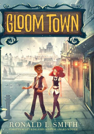 Title: Gloom Town, Author: Ronald L. Smith