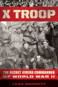 X Troop: The Secret Jewish Commandos of World War II