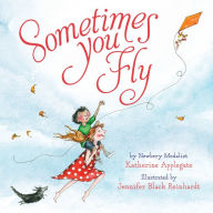 Title: Sometimes You Fly Padded Board Book, Author: Katherine Applegate
