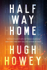 Title: Half Way Home, Author: Hugh Howey