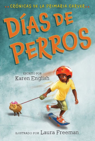 Días de perros: Crónicas la Primaria Carver, Libro 1