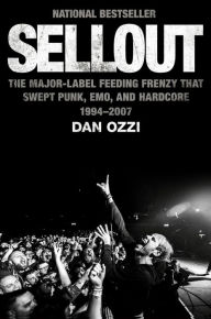 Ebook mobi download Sellout: The Major-Label Feeding Frenzy That Swept Punk, Emo, and Hardcore (1994-2007) iBook