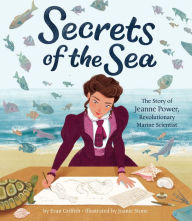 Download full books online Secrets of the Sea: The Story of Jeanne Power, Revolutionary Marine Scientist 9780358244325 by Evan Griffith, Joanie Stone English version 