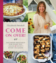 Ebooks uk free download Come On Over!: Southern Delicious for Every Day and Every Occasion