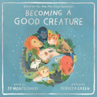 Downloading books to iphone 5 Becoming a Good Creature (English Edition) PDF by Sy Montgomery, Rebecca Green 9780358252108