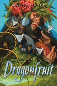 Title: Dragonfruit, Author: Makiia Lucier