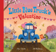 Title: Little Blue Truck's Valentine, Author: Alice Schertle