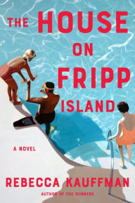 Title: The House On Fripp Island, Author: Rebecca Kauffman