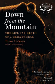 Download book to iphone free Down from the Mountain: The Life and Death of a Grizzly Bear (English Edition) by Bryce Andrews iBook