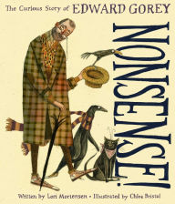 Title: Nonsense! the Curious Story of Edward Gorey, Author: Lori Mortensen