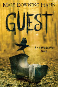 Title: Guest: A Changeling Tale, Author: Mary Downing Hahn