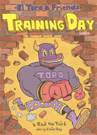 Title: Training Day: El Toro & Friends, Author: Raúl the Third