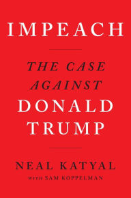 Title: Impeach: The Case Against Donald Trump, Author: Neal Katyal