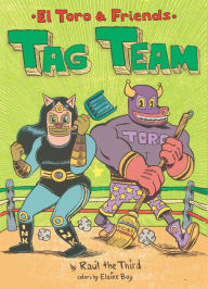 Title: Tag Team: El Toro & Friends, Author: Raúl the Third