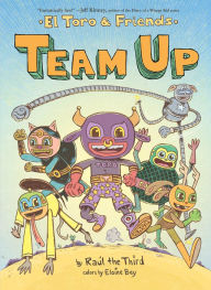 Title: Team Up: El Toro & Friends, Author: Raúl the Third