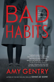 Free download joomla pdf ebook Bad Habits: By the author of the best-selling thriller GOOD AS GONE (English literature) PDF FB2 9780358408574 by Amy Gentry