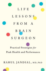 Free downloads audio book Life Lessons from a Brain Surgeon: Practical Strategies for Peak Health and Performance 9780358410959 (English literature)