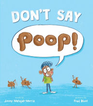 Free pdf books download in english Don't Say Poop! by Jimmy Matejek-Morris, Fred Blunt 9780358423331