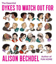 Title: The Essential Dykes To Watch Out For, Author: Alison Bechdel