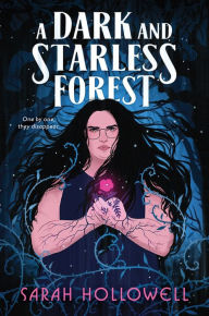 Title: A Dark and Starless Forest, Author: Sarah Hollowell