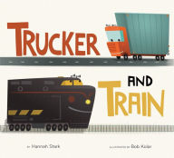 Free electrotherapy books download Trucker and Train (board book) 9780358447818 by Hannah Stark, Bob Kolar (English literature)