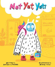 Title: Not Yet, Yeti, Author: Bethany V. Freitas