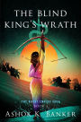 The Blind King's Wrath (Burnt Empire Saga #3)