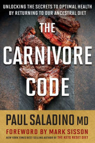 Download books online for free yahoo The Carnivore Code: Unlocking the Secrets to Optimal Health by Returning to Our Ancestral Diet by Paul Saladino in English FB2 9780358469971