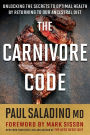 The Carnivore Code: Unlocking the Secrets to Optimal Health by Returning to Our Ancestral Diet