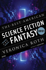 Free audio books to download to mp3 players The Best American Science Fiction and Fantasy 2021 by Veronica Roth, John Joseph Adams in English
