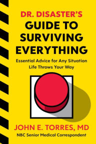 Text book download for cbse Dr. Disaster's Guide To Surviving Everything: Essential Advice for Any Situation Life Throws Your Way English version by John Torres DJVU 9780358721628