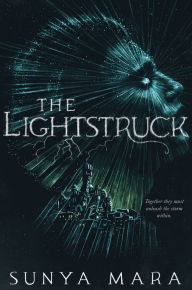 Title: The Lightstruck, Author: Sunya Mara