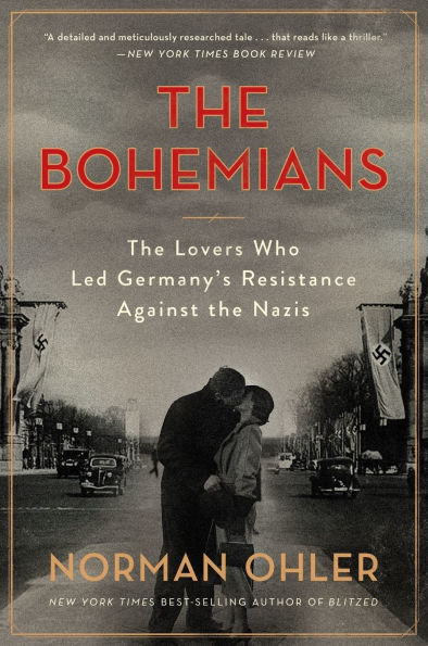 The Bohemians: The Lovers Who Led Germany's Resistance Against the Nazis