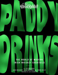 Free book for downloading Paddy Drinks: The World of Modern Irish Whiskey Cocktails 9780358512868 DJVU MOBI RTF by  (English literature)