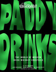 Title: Paddy Drinks: The World of Modern Irish Whiskey Cocktails, Author: Jillian Vose