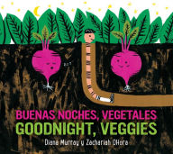 Title: Goodnight, Veggies/Buenas noches, vegetales Board Book: Bilingual English-Spanish, Author: Diana Murray