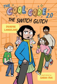 Title: The Cool Code 2.0: The Switch Glitch, Author: Deirdre Langeland