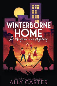Title: Winterborne Home for Mayhem and Mystery, Author: Ally Carter