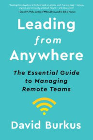 Title: Leading From Anywhere: The Essential Guide to Managing Remote Teams, Author: David Burkus