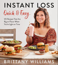 Spanish book online free download Instant Loss Quick and Easy: 125 Recipes That Are Big on Flavor When You're Light on Time in English 9780358539902 by Brittany Williams RTF iBook