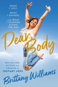 Ebook gratis download pdf Dear Body: What I Lost, What I Gained, and What I Learned Along the Way PDB 9780358539919 in English