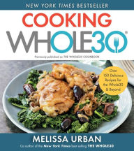 Download electronic books ipad Cooking Whole30: Over 150 Delicious Recipes for the Whole30 & Beyond 9780358539926 by Melissa Hartwig Urban PDB (English Edition)