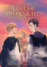 Read eBook Tristan and Lancelot: A Tale of Two Knights 9780358541233 RTF English version by James Persichetti, L.S. Biehler