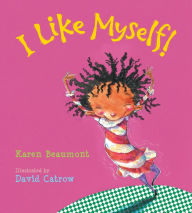 Title: I Like Myself! Padded Board Book, Author: Karen Beaumont