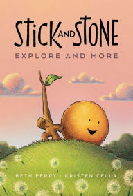 Title: Stick and Stone Explore and More, Author: Beth Ferry