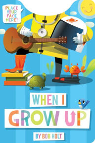 Title: When I Grow Up Shaped Board Book, Author: Bob Holt