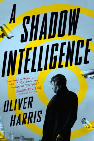 Title: A Shadow Intelligence, Author: Oliver Harris