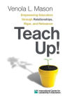 Empowering Educators through Relationships, Rigor, and Relevance Teach Up!