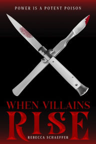 Title: When Villains Rise, Author: Rebecca Schaeffer